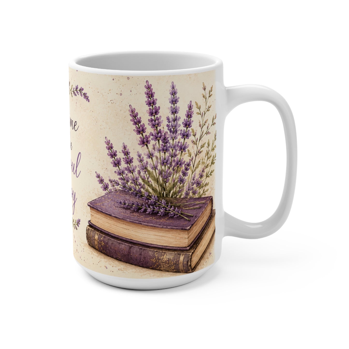 Lavender & Vines Mug – “Take Time to Make Your Soul Happy” 15 oz Ceramic Coffee & Tea Mug