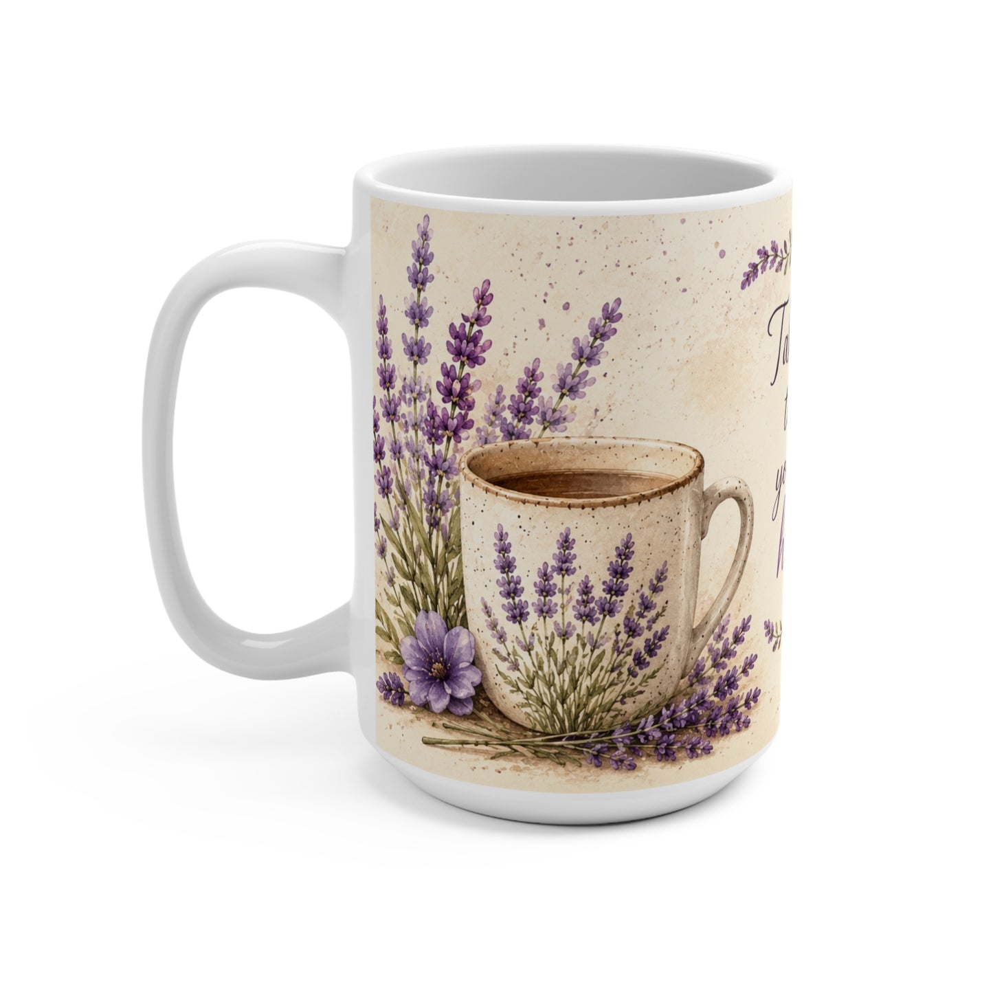 Lavender & Vines Mug – “Take Time to Make Your Soul Happy” 15 oz Ceramic Coffee & Tea Mug