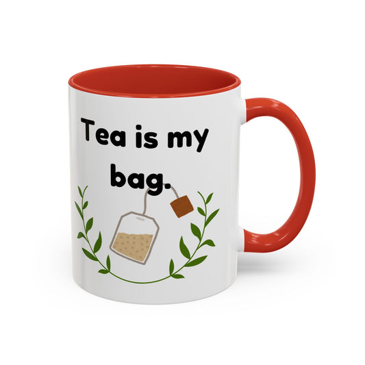 Coffee Mug Tea Is My Bag 11oz