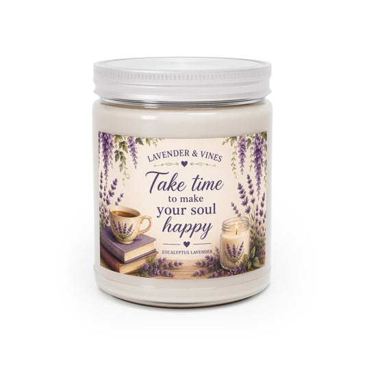 Lavender & Vines Candle – “Take Time to Make Your Soul Happy” 9 oz Soy Candle | Eucalyptus Lavender Herb | C