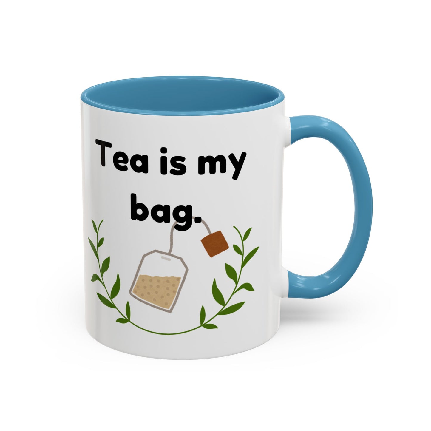 Coffee Mug Tea Is My Bag 11oz