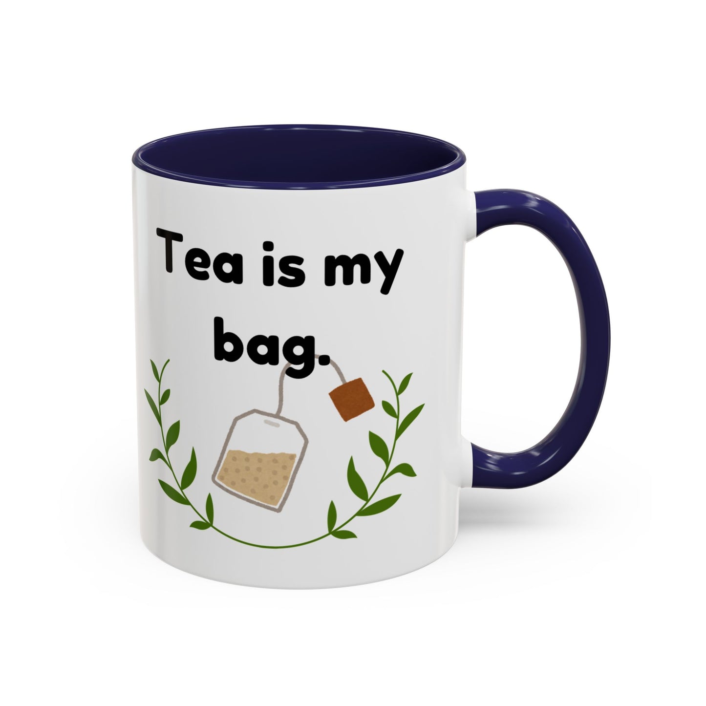 Coffee Mug Tea Is My Bag 11oz